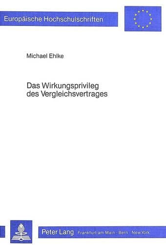 Das Wirkungsprivileg Des Vergleichsvertrages