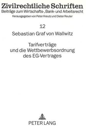 Tarifvertraege Und Die Wettbewerbsordnung Des Eg-Vertrages