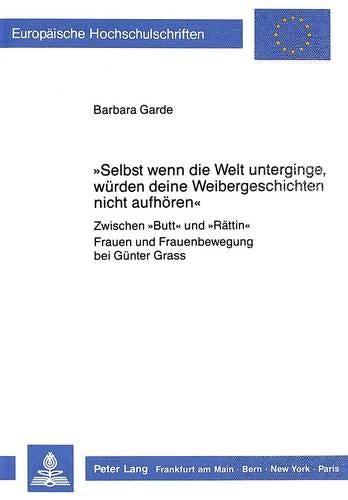 «Selbst Wenn Die Welt Unterginge, Wuerden Deine Weibergeschichten Nicht Aufhoeren»