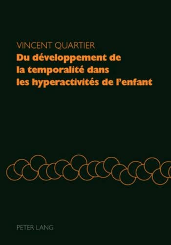 Du Développement de la Temporalité Dans Les Hyperactivités de l'Enfant