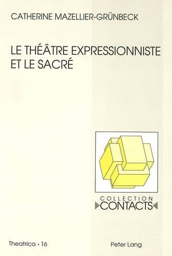 Le Théâtre Expressionniste Et Le Sacré