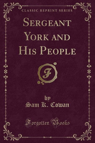 Sergeant York and His People (Classic Reprint)