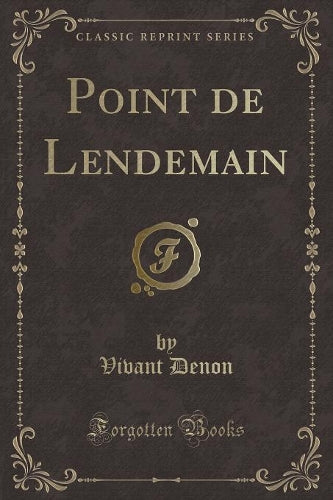 Point de Lendemain (Classic Reprint)