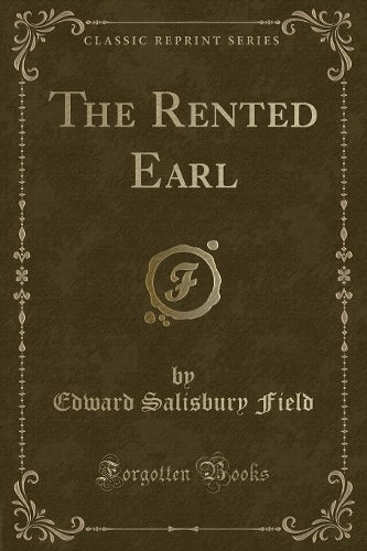 The Rented Earl (Classic Reprint)