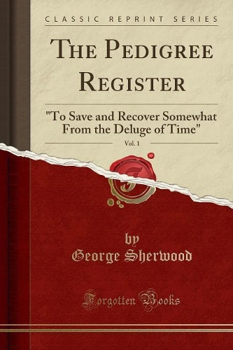 The Pedigree Register, Vol. 1