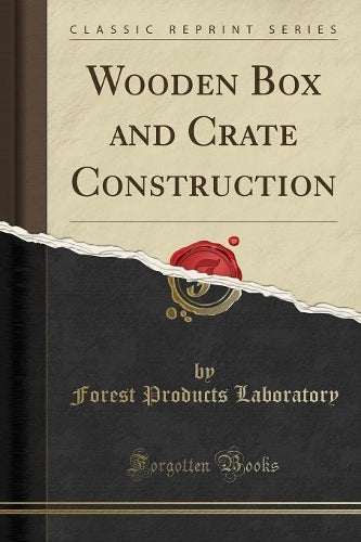 Wooden Box and Crate Construction (Classic Reprint)
