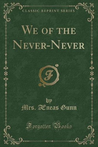 We of the Never-Never (Classic Reprint)