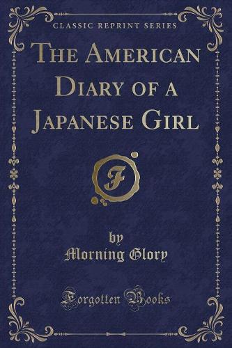 The American Diary of a Japanese Girl (Classic Reprint)