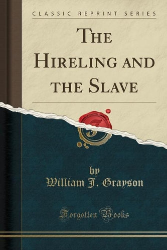 The Hireling and the Slave (Classic Reprint)