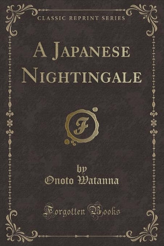 A Japanese Nightingale (Classic Reprint)