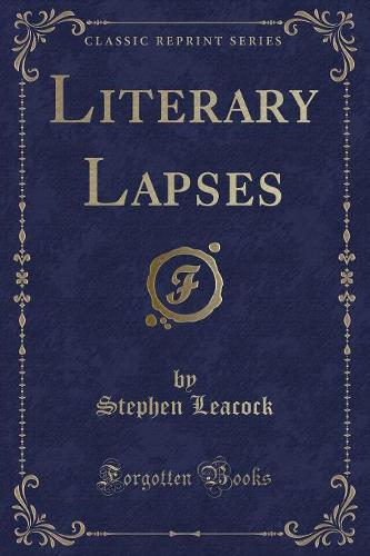 Literary Lapses (Classic Reprint)