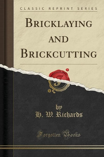 Bricklaying and Brickcutting (Classic Reprint)