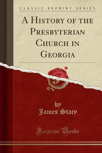 A History of the Presbyterian Church in Georgia (Classic Reprint)