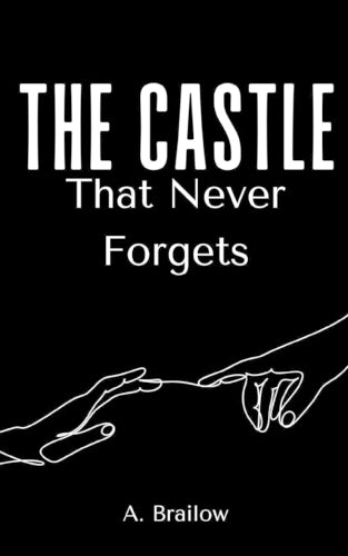 The Castle That Never Forgets