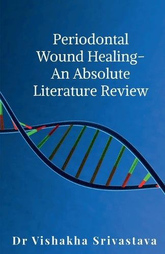 Periodontal Wound Healingan Absolute Literature Review