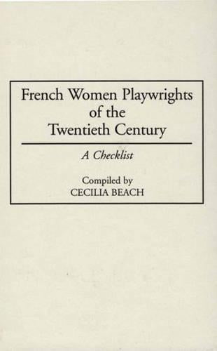 French Women Playwrights of the Twentieth Century