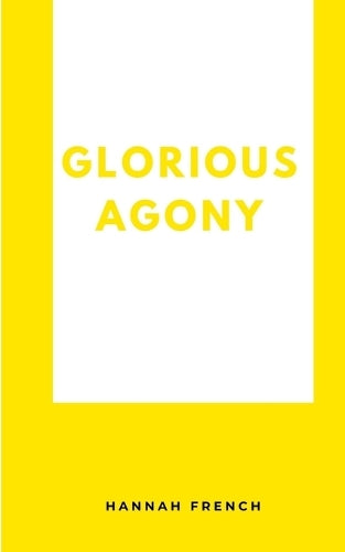 Glorious Agony