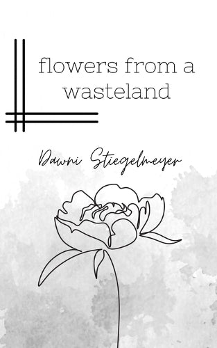 flowers from a wasteland