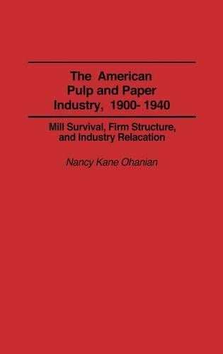 The American Pulp and Paper Industry, 1900-1940