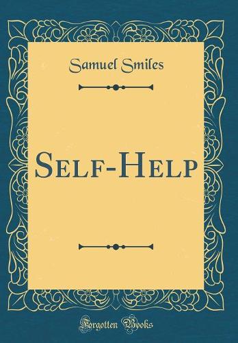 Self-Help (Classic Reprint)