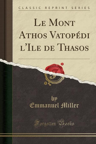 Le Mont Athos Vatopédi l'Ile de Thasos (Classic Reprint)