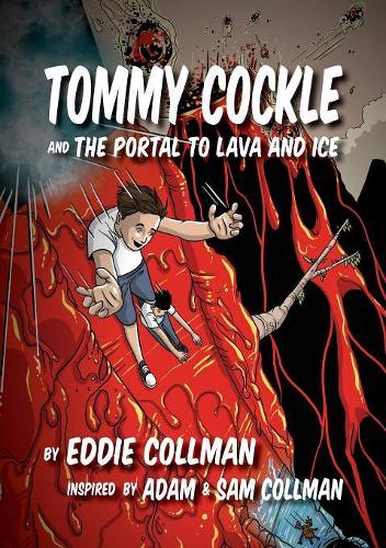 Tommy Cockle and The Portal to Lava and Ice