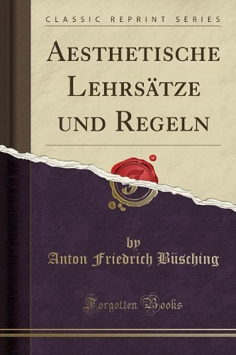 Aesthetische Lehrsätze Und Regeln (Classic Reprint)