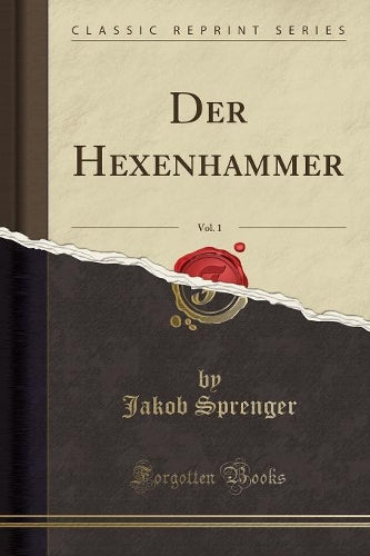 Der Hexenhammer, Vol. 1 (Classic Reprint)