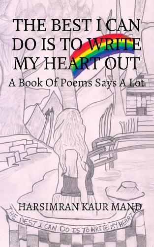 The Best I Can Do is to Write My Heart out