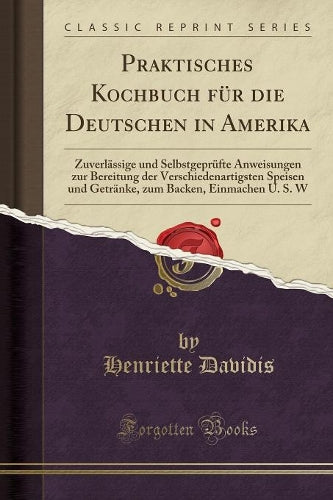 Praktisches Kochbuch Für Die Deutschen in Amerika