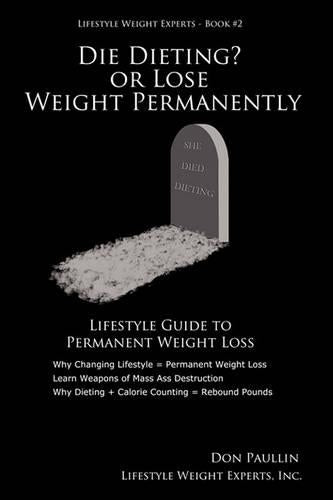DIE Dieting? or Lose Weight Permanently
