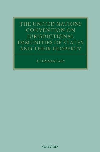 The United Nations Convention on Jurisdictional Immunities of States and Their Property
