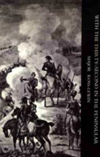 With 'the Thirty-second' in the Peninsular and Other Campaigns