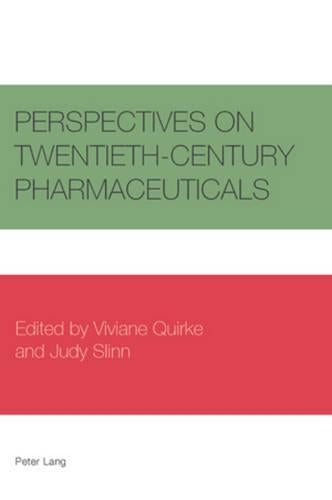 Perspectives on Twentieth-Century Pharmaceuticals