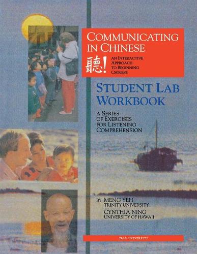 Communicating in Chinese: Student Lab Workbook