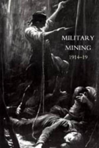 Work of the Royal Engineers in the European War,1914-19. 'Military Mining