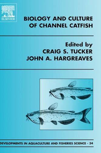 Biology and Culture of Channel Catfish