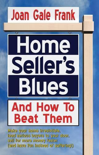 Home Seller's Blues and How to Beat Them