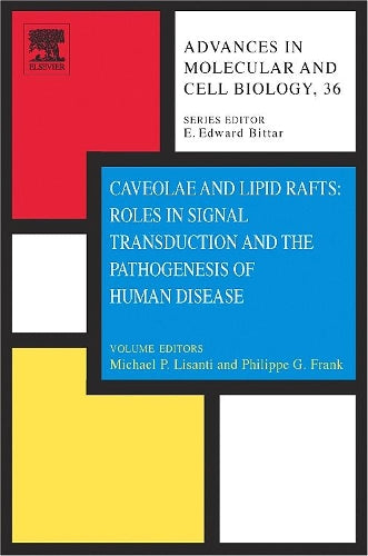 Caveolae and Lipid Rafts: Roles in Signal Transduction and the Pathogenesis of Human Disease