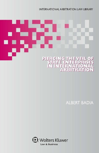 Piercing the Veil of State Enterprises in International Arbitration