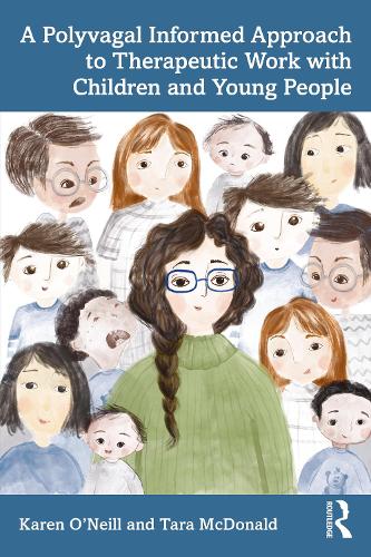 A Polyvagal Informed Approach to Therapeutic Work with Children and Young People