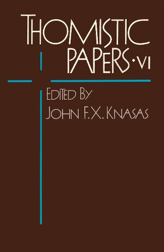 Thomistic Papers VI