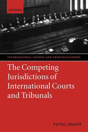 The Competing Jurisdictions of International Courts and Tribunals