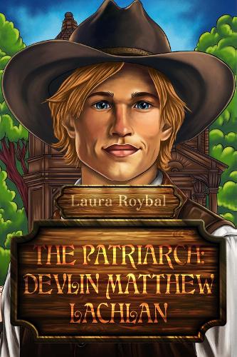 The Patriarch: Devlin Matthew Lachlan