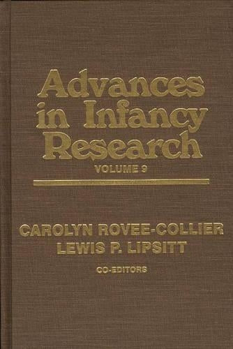 Advances in Infancy Research, Volume 9