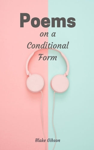 Poems on a Conditional Form