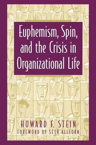 Euphemism, Spin, and the Crisis in Organizational Life