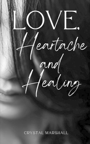 Love, Heartache and Healing
