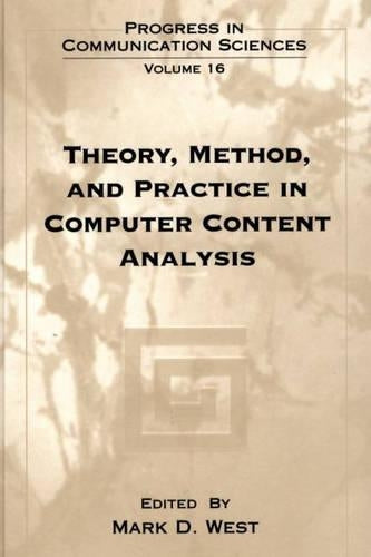 Theory, Method, and Practice in Computer Content Analysis