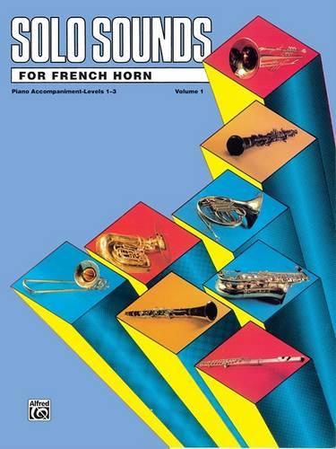Solo Sounds for French Horn, Volume I, Levels 1-3